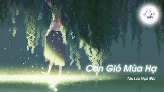 [Vietsub Tiktok ] Cơn Gió Mùa Hạ ( Bản Full )- Tàu Lửa Ngủ Gật | 夏天的风 - 火羊瞌睡了