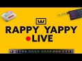 Rappy Yappy? Snappy Tappy? Tappy Snappy? We don't know anymore... WE'RE LIVE!