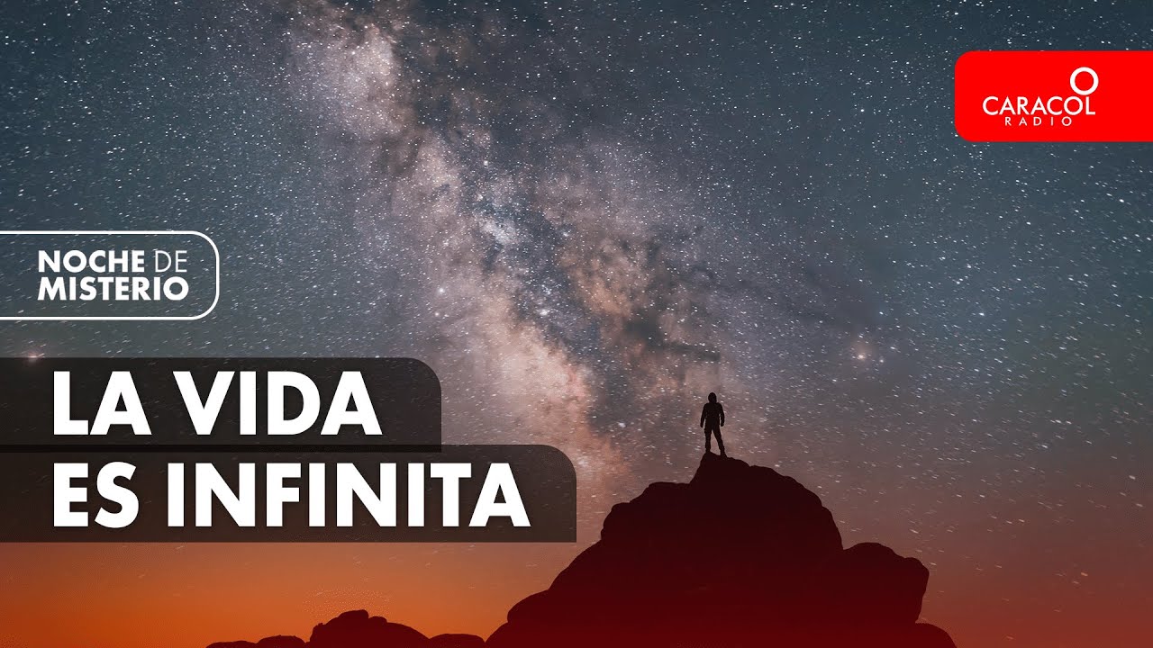 La vida es infinita | Noche de Misterio