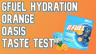 GFuel Hydration Orange Oasis Taste Test!