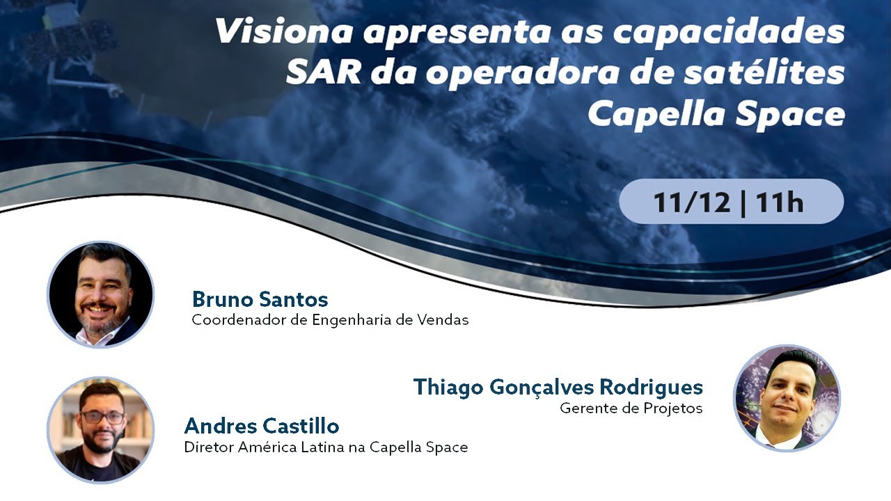 Visiona apresenta as capacidades SAR da operadora Capella Space