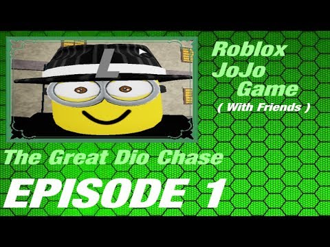Me And My Friends Play A Roblox Jojo Game 1 The Great Dio - roblox jojo chase