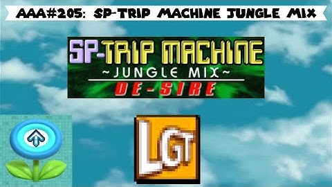 AAA#205: SP-TRIP MACHINE ~JUNGLE MIX~ BSP DDR X JP CS