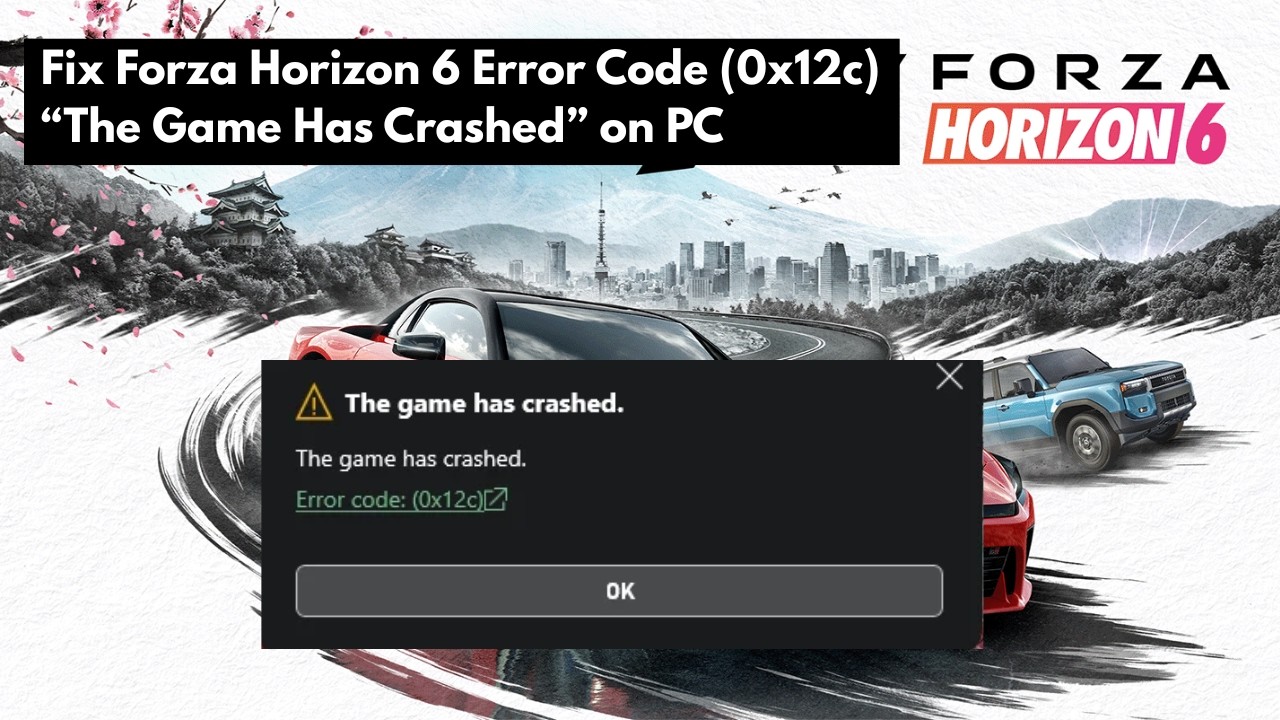 Fix Forza Horizon 6 Error Code (0x12c) “The Game Has Crashed” on PC ...