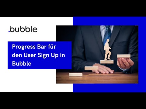 Bubble.io Tutorial: Progress Bar für User Sign Up (Deutsch)