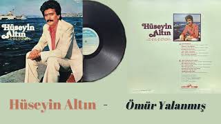 Hüseyin Altın - Ömür Yalanmış Resimi