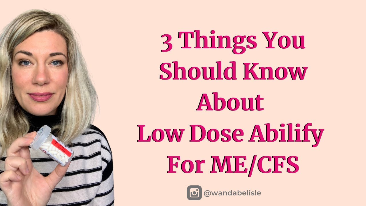 3 Things You Should Know About Low Dose Abilify for (ME/ CFS) - YouTube