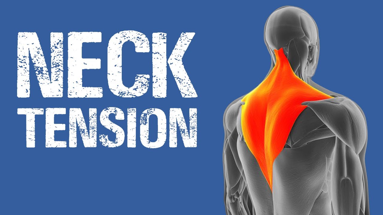 Neck Tension: What causes it, and how do you fix it? 