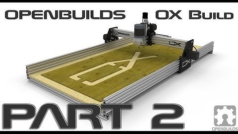 OpenBuilds® OX CNC Build Part 2