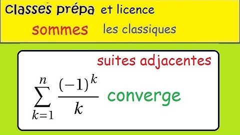 Suites adjacentes La somme des  1^k sur k converge  Suites adjacentes  prépa PostBac