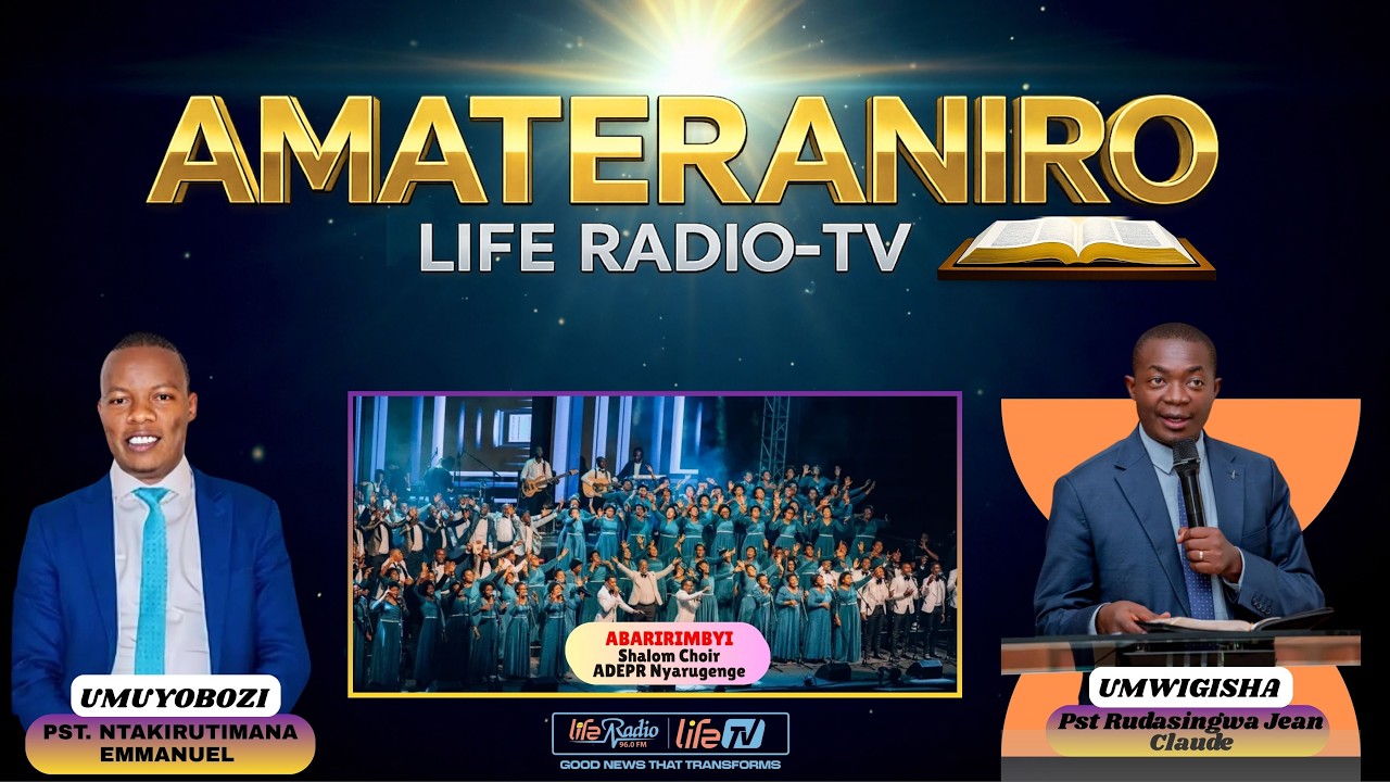 AMATERANIRO YA LIFE RADIO-TV KU WA 04.03.2026 HAMWE NA KORALI SHALOM ADEPR NYARUGENGE