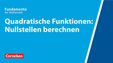 Quadratische Funktionen: Nullstellen berechnen | Fundamente der Mathematik | Erklärvideo