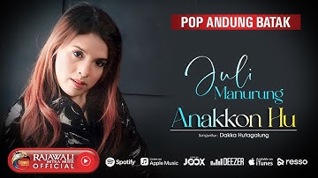 Juli Manurung - Anakkon Hu | Pop Batak [OFFICIAL]