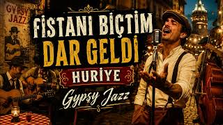 Fistanı Biçtim Dar Geldi Huri̇ye - Gypsy Jazz Cover