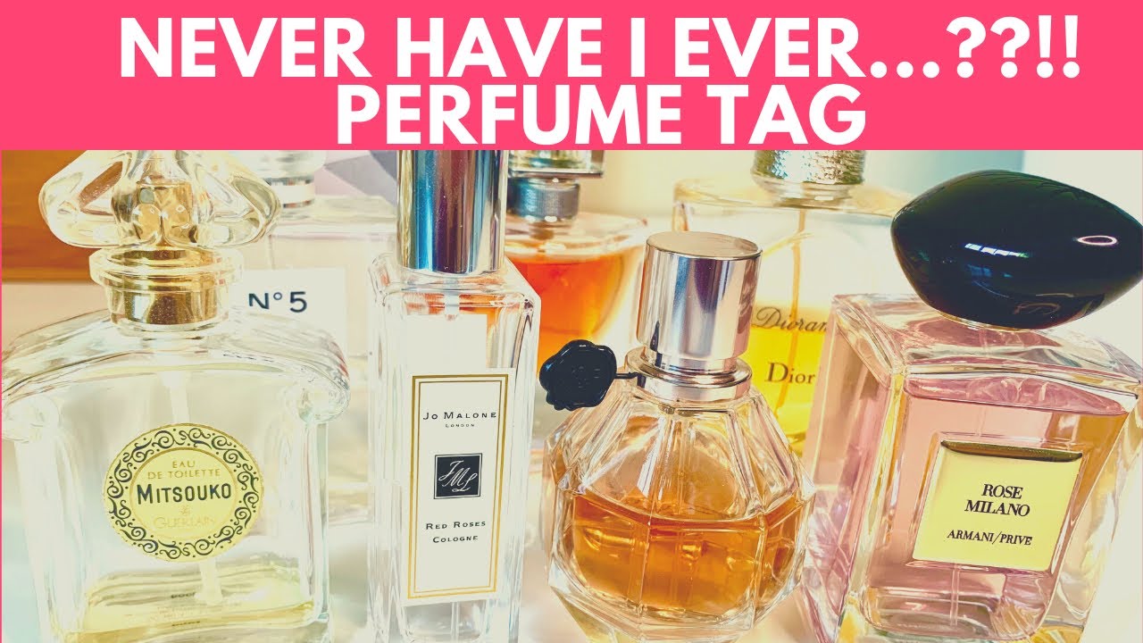 NEVER HAVE I EVER Fragrance Edition TAG - Getting personal! - YouTube