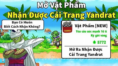 Ngọc Rồng Online - Bất ngờ khi khở vật phẩm nhận ngay cải trang yardrat miễn phí cực hót