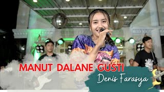 Manut Dalane Gusti - Denis Farasya (Official Music Video)