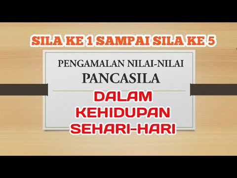 Pengamalan Nilai-nilai Pancasila Sila Ke 1 sampai Sila Ke 5