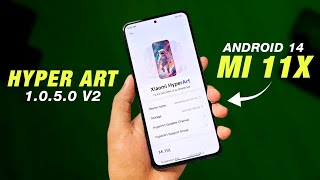 HyperArt 1.0.5.0 V2 Port For Mi 11X & POCO F3 | Android 14 | Smoothness | Full Detailed Review