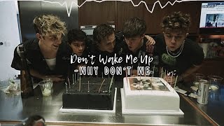 don’t wake me up-why don’t we(sped up + reverb)