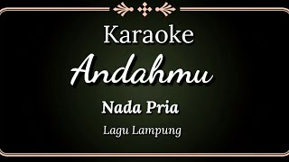 Andahmu - Karaoke Nada Pria