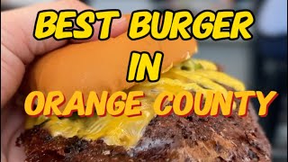 The BEST Burger in Orange County