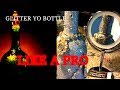 GLITTER YO BOTTLE LIKE A PRO...