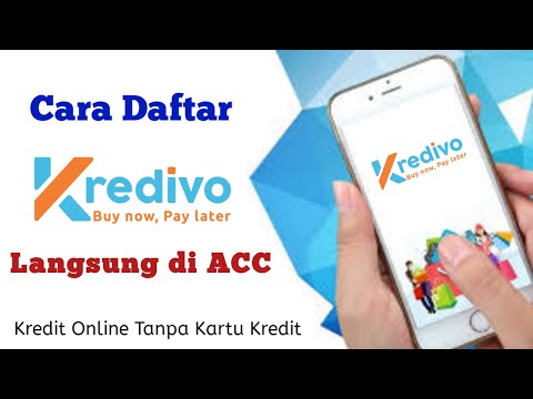 Cara Daftar Kredivo Langsung di ACC | Cicilan Online Tanpa Kartu Kredit