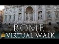 Rome Virtual Walk in 4K Part 2: Spanish Steps to Trevi Fountain