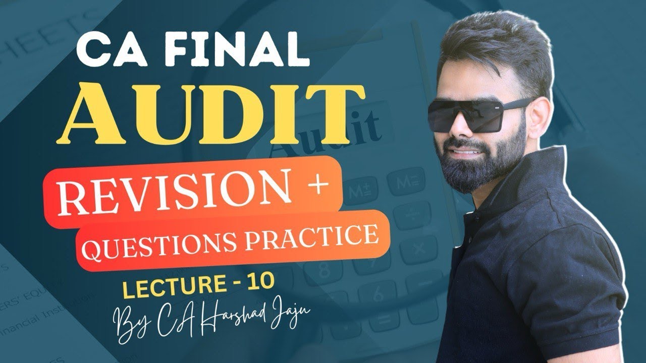 CA FINAL AUDIT - Revision + Questions Practice Lec 10 | By CA HARSHAD ...