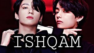 ISHQAM.FT.TAEKOOK..