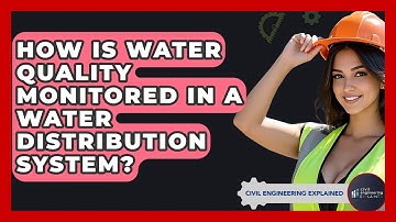 How Is Water Quality Monitored In A Water Distribution System? - Civil Engineering Explained