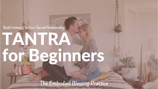 Tantra Practice for Beginners (Create Connection & Build Intimacy)
