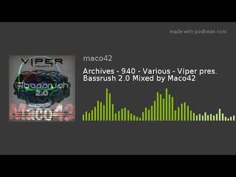 Archives - 940 - Various - Viper pres. Bassrush 2.0 Mixed by Maco42 - YouTube maco sharp