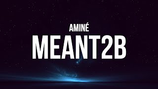 Video thumbnail of "Aminé - meant2b (Lyrics)"