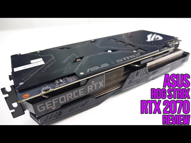 ASUS ROG Strix RTX 2070 Gaming OC 8GB Edition Review with Benchmarks -  YouTube