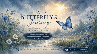 🦋 A Butterfly's Journey | Original Poem by Sameha Arshad #poetry #butterfly