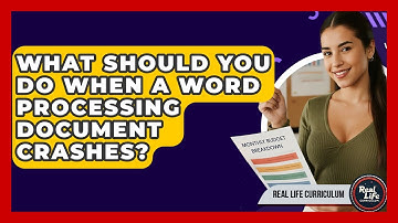 What Should You Do When A Word Processing Document Crashes? - Real Life Curriculum