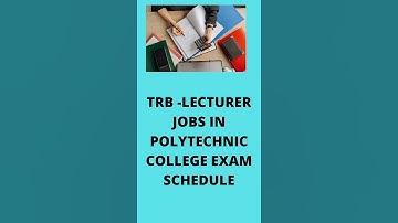 TRB LECTURE JOBS IN POLYTECHNIC COLLEGE EXAM SCHEDULE ECE CSE EEE ENGINEERING ONLINE EXAM DATES