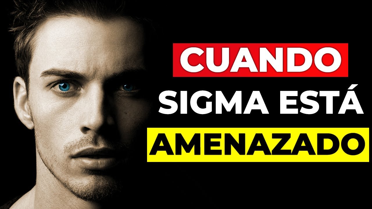 10 Cosas Que Pasan Cuando Se Amenaza a Un Hombre Sigma