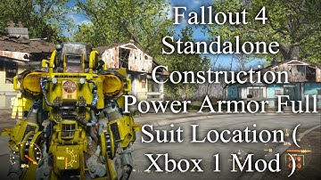 Fallout 4 Standalone Construction Power Armor  Location ( Xbox 1 Mod )