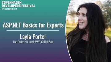 ASP.NET Basics for Experts - Layla Porter - CPH DevFest 2023