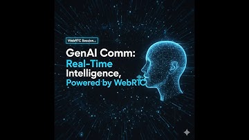GenAI Comm: Real-Time Intelligence, Powered by WebRTC. Web Real-Time Communication. Agentic Comm.