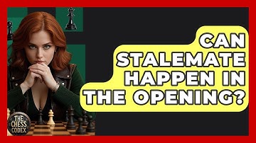 Can Stalemate Happen In The Opening? - The Chess Codex