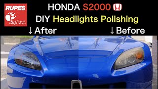 【PROJECT #001 / Polishing #001】RUPESを使ってHONDA S2000の曇ったヘッドライトを磨く。#HONDA #S2000 #RUPES #LHR15 Mark2