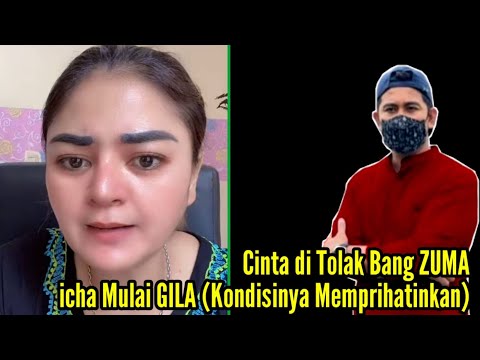 VIRAL‼️Cinta Di Tolak bang ZUMA,,  iCha Mulai GILA