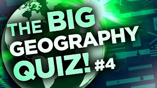 The BIG Geography Quiz! Part 4 (30 Questions)