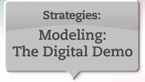 Teaching Strategies: Modeling - The Digital Demo
