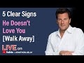 5 Clear Signs He Doesn't Love You [Walk Away]