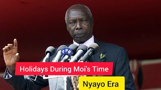 Public Holidays During President Moi's Time//#Nyayo Era.